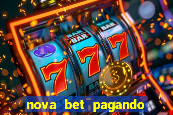 nova bet pagando no cadastro